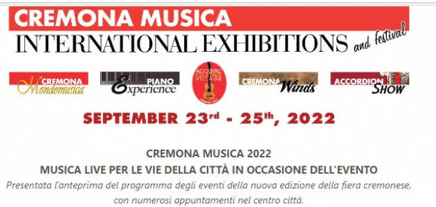 FIERE CREMONA MUSICA INTERNATIONAL EXHIBITIONS AND FESTIVAL (23-25 settembre 2022)