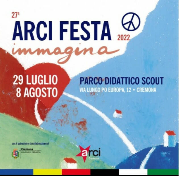 Festa Arci Cremona '22 Le date di tutti i concerti  dal 29 luglio all'8 agosto