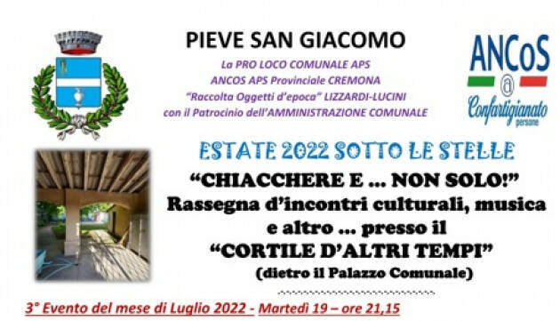 PIEVE SAN GIACOMO  ESTATE 2022 SOTTO LE STELLE ‘CHIACCHERE E … NON SOLO!’