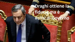 Draghi ottiene la fiducia con voti 95 voti favorevoli ..ma è crisi #crisidigoverno