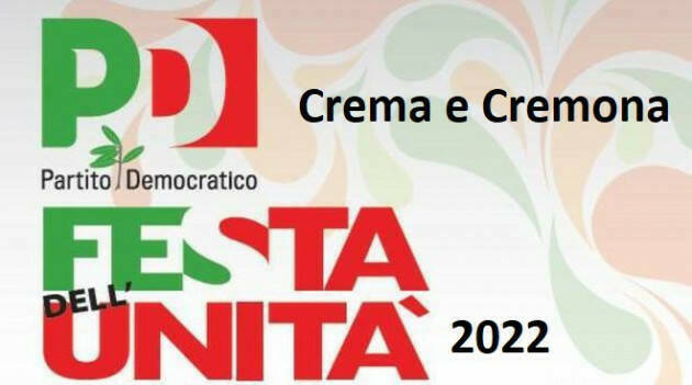 PD LA FESTA DE L’UNITÀ DEL CREMASCO 2022 'IN TRASFERTA' A SANTA MARIA