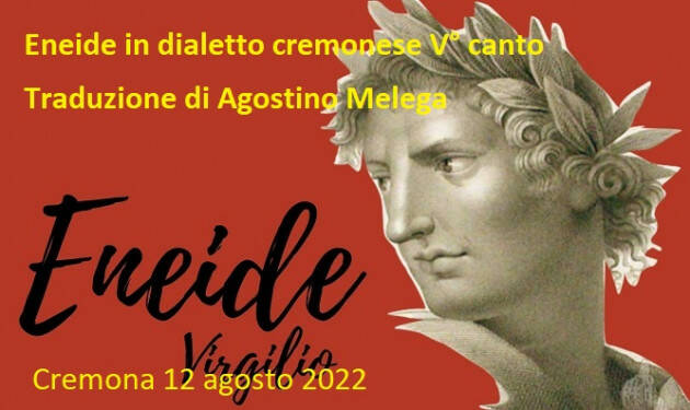 Eneide in dialetto cremonese V° canto Traduzione di Agostino Melega