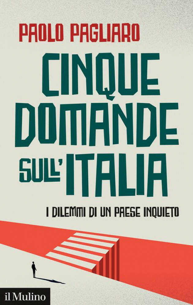 Welfare consiglia  Cinque domande sull'Italia. I dilemmi di un paese inquieto di Paolo Pagliaro