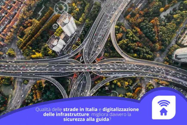 Qualità delle strade in Italia: migliora davvero la sicurezza alla guida? 