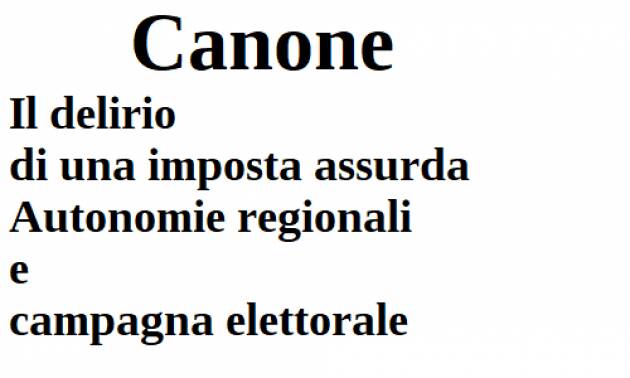 Canone Rai. Il delirio di una imposta assurda...