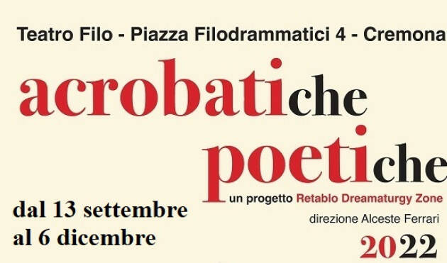 Filo di Cremona Definito il programma di Acrobati(che) Poeti(che) '22| Alceste Ferrari