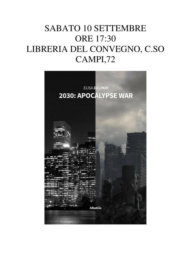 SABATO 10 SETTEMBRE ALLE ORE 17.30 - ''2030: APOCALYPSE WAR'' DI ELISA DELPARI