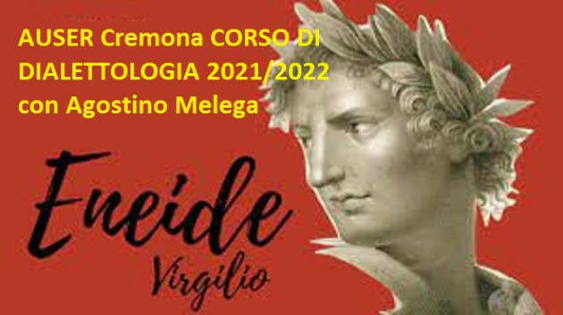 AUSER Cremona CORSO DI DIALETTOLOGIA 2021/2022 con Agostino Melega
