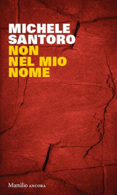  Libri Welfare segnala  Non nel mio nome. di Michele Santoro Marsilio, 2022