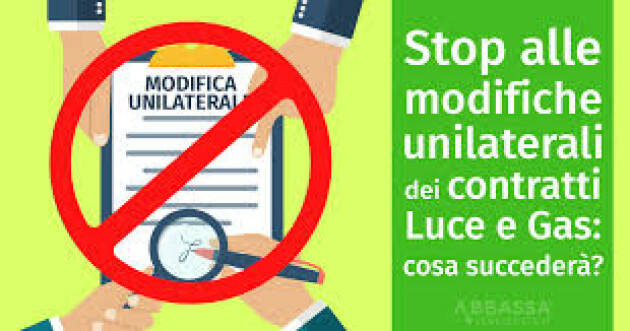 LUCE & GAS SOSPESE PER LEGGE LE MODIFICHE UNILATERALI DEI CONTRATTI DI FORNITURA