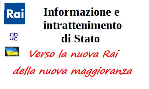 Informazione e intrattenimento di Stato. Verso la nuova Rai della nuova maggioranza