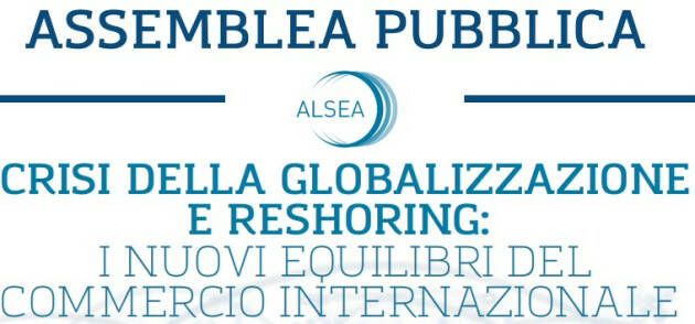 Assemblea Pubblica: “Crisi della globalizzazione e reshoring''