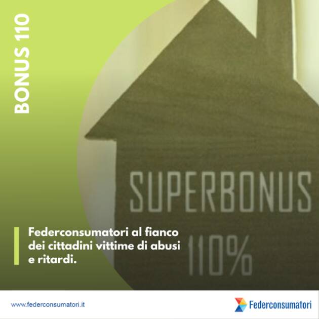 Federconsumatori #Bonus110% Al fianco dei cittadini vittime di abusi e ritardi