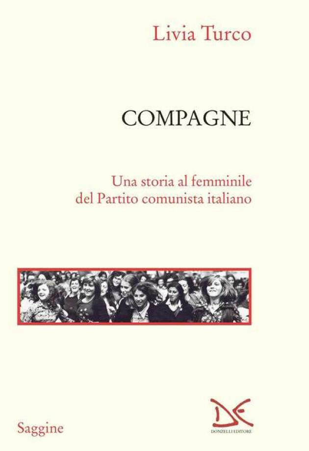 WelfareLibri segnala  “Compagne – Una storia al femminile del PCI  di Livia Turco