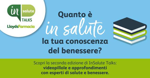 (CR) LloydsFarmacia Prevenzione.Torna ‘InSalute Talks 2022’
