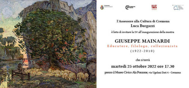 CREMONA: MOSTRA ''GIUSEPPE MAINARDI EDUCATORE, FILOLOGO, COLLEZIONISTA''