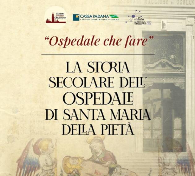 Societastoricacremonese La storia del Vecchio Ospedale incontro 19 gennaio