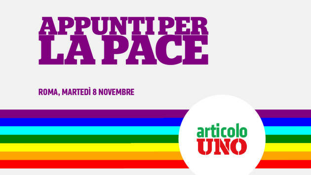 Articolo Uno Dopo manifestazione del 5 novembre Appunti per la pace [video]