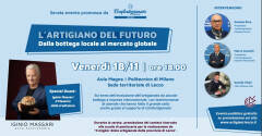 LECCO: L’ARTIGIANO DEL FUTURO