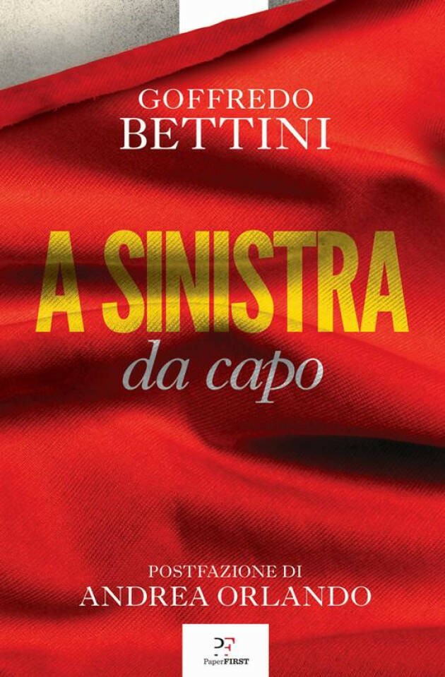 WelfareLibri presenta A sinistra da capo Condividi di Goffredo Bettini (PD)