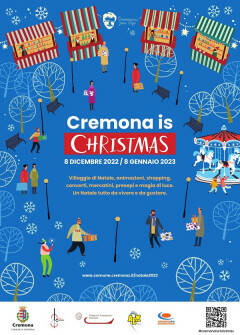 Cremona is Christmas è il Natale 2022 tutto da vivere e da gustare.