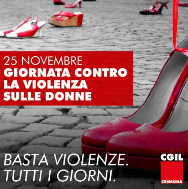 CGIL Cremona 25 NOVEMBRE: GIORNATA INTERNAZIONALE CONTRO LA VIOLENZA SULLE DONNE