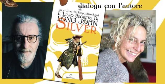 Arci San Bernardino Oggi sabato 26 si presenta il 'Libro segreto di Long Jhon Silver