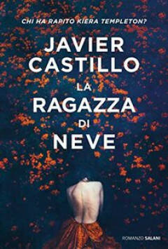LA RAGAZZA DI NEVE di Javier Castillo Recensione di  Miriam Ballerini