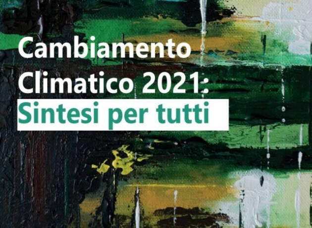 I fondamenti scientifici dei cambiamenti climatici spiegati a tutti dall’Ipcc, in italiano