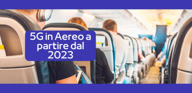 Dal 2023 si potrà usare il 5G anche in aereo