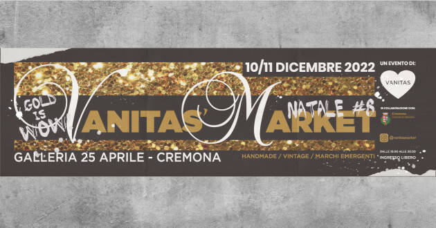 CREMONA: VANITAS' MARKET EDIZIONE NATALE #8: QUESTO WEEKEND!