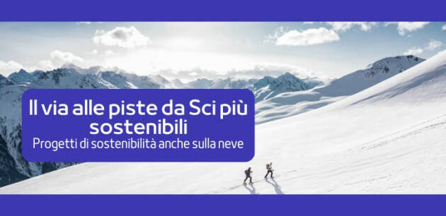 Il via alle piste da Sci più sostenibili