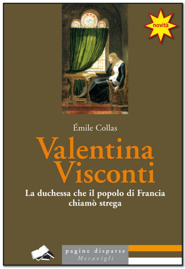 Ada Grossi  presenta 'Valentina Visconti  La duchessa che il popolo di Francia  chiamò strega'