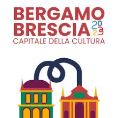 Cosa cambia con Bergamo Brescia Capitale Italiana della Cultura 2023