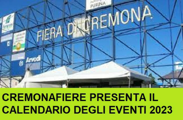 CREMONAFIERE PRESENTA IL CALENDARIO DEGLI EVENTI 2023