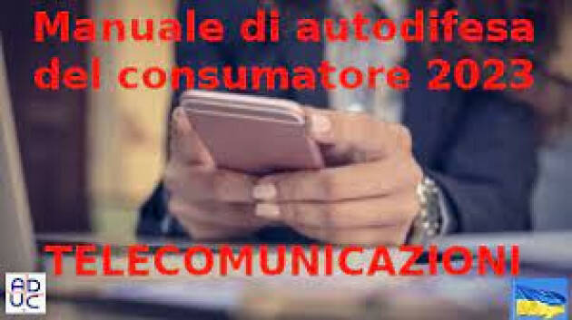 Manuale di autodifesa del consumatore 2023. Telecomunicazioni