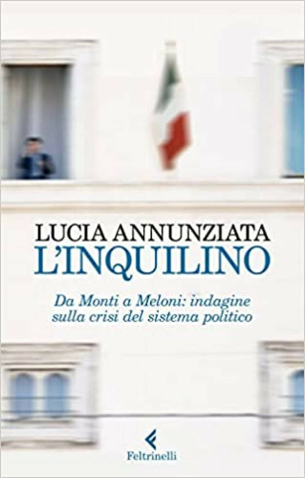 Ultimo libro di Lucia Annunziata  L’INQUILINO. Da Monti a Meloni