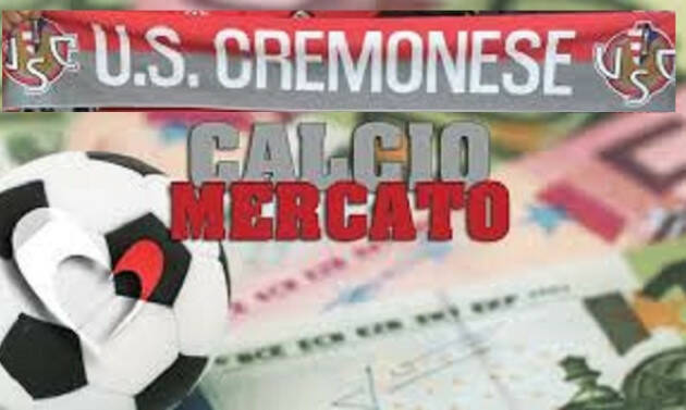 Calciomercato Cremonese: le ultime trattative in entrata e uscita