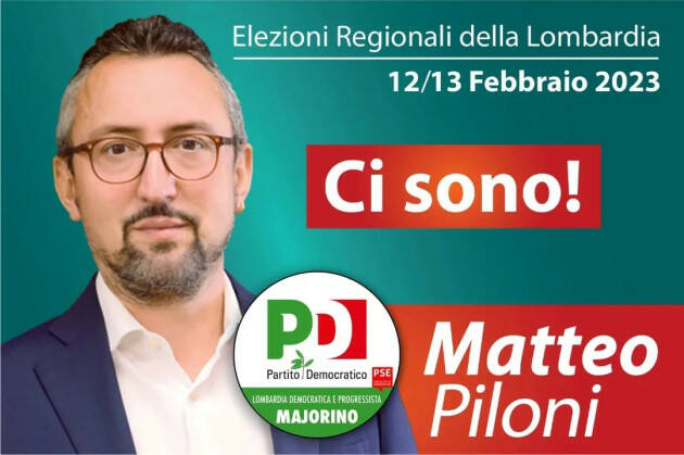 Matteo Piloni (Pd) : il 12 e 13 febbraio si vota in Lombardia Non astenerti