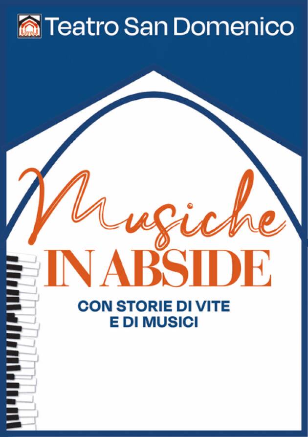 'Musiche in Abside. Al Teatro San Domenico Event1 22 e 25  maggio