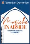 'Musiche in Abside. Con storie di vite e di musici':  al Teatro San Domenico