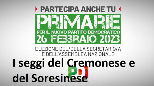 PRIMARIE PD: SI VOTA DOMENICA 26 FEBBRAIO 2023. I SEGGI DEL CREMONESE E SORESINESE