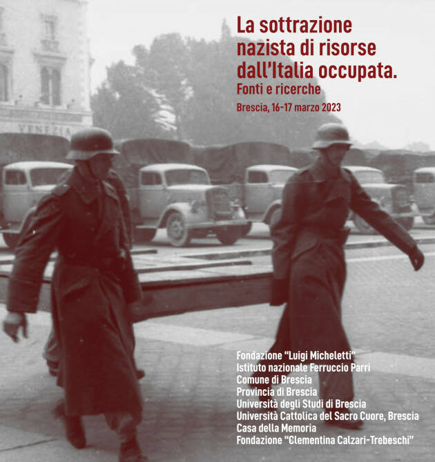 LA SOTTRAZIONE NAZISTA DI RISORSE DALL'ITALIA OCCUPATA: CONVEGNO A BRESCIA