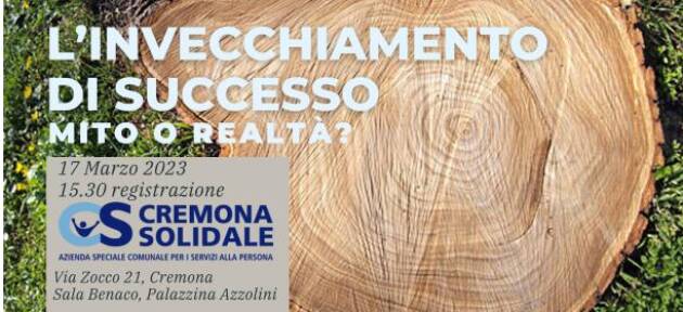 Cremona Solidale Invecchiamento di successo Mito o realtà