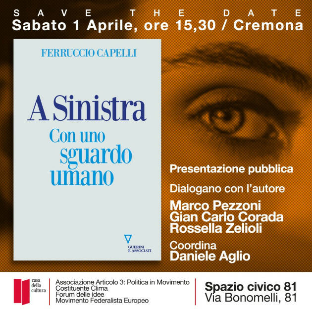 (CR) Presentazione libro A SINISTRA CON UNO SGUARDO UMANO di FERRUCCIO CAPELLI