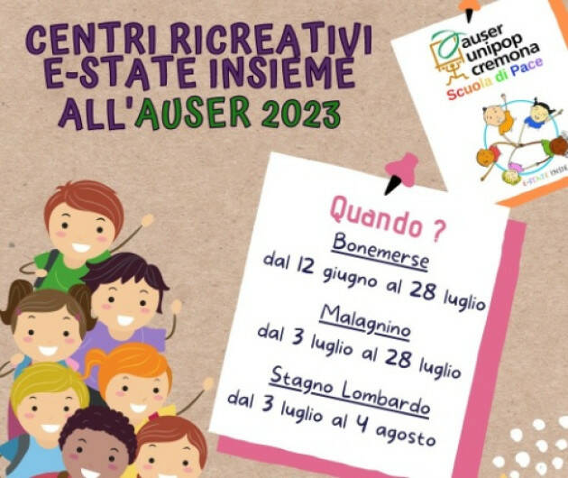 Auser Anche nel 2023 i  nostri Centri Estivi Bonemerse,Malagnino,Stagno Lombardo