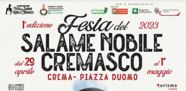 Crema Il programma della festa del salame dal 29 aprile al 1° maggio 2023