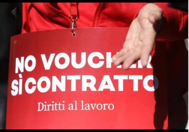 Cgil L'AUMENTO DEI VOUCHER VUOL DIRE AUMENTO DI LAVORO POVERO
