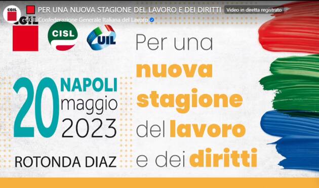 Cgil-Cisl-Uil Sabato 20 maggio  a Napoli una grande manifestazione