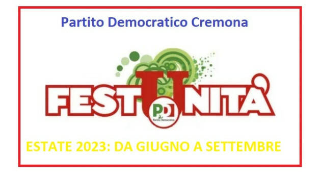#PD Continuano le Feste de l’Unità  dal 23 al 30 agosto Crema Ombrianello